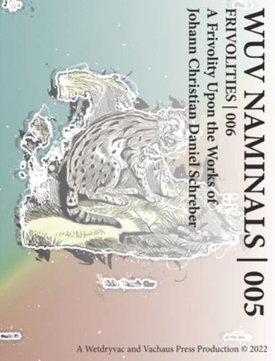 Cover for Wetdryvac · Wuv Naminals 005: Frivolities 006 (Inbunden Bok) (2024)