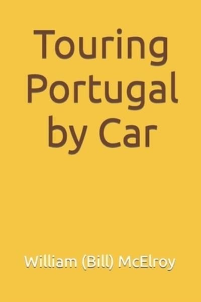 Cover for McElroy, William (Bill) C · Touring Portugal by Car (Pocketbok) (2022)