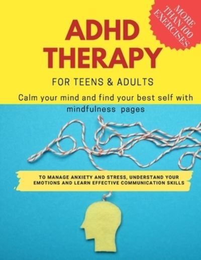 Cover for Damed Art · ADHD theraphy for teens and adults - Calm your mind and find your best self with mindfulness pages. to Manage Anxiety and Stress, Understand Your Emotions and Learn Effective Communication Skills: more than 100 pages (Pocketbok) (2022)
