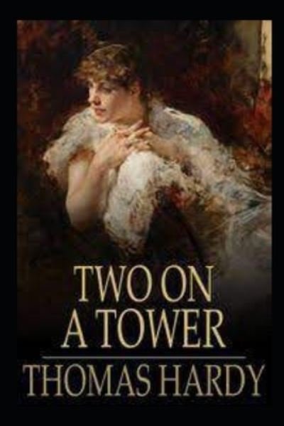Cover for Thomas Hardy · Two on a Tower Annotated (Pocketbok) (2022)