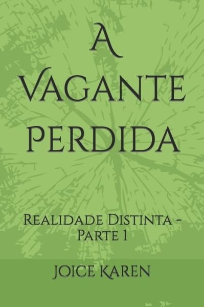 Cover for Joice Karen · A Vagante Perdida: Realidade Distinta - Parte 1 - Magia (Paperback Bog) (2022)