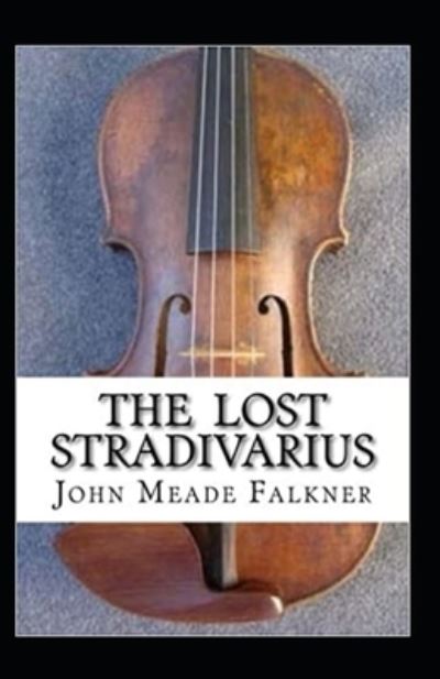 Cover for John Meade Falkner · The Lost Stradivarius Annotated (Taschenbuch) (2021)