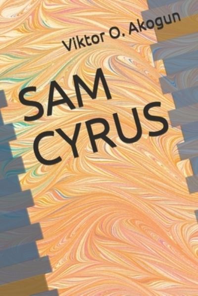 Cover for Viktor O Akogun · Sam Cyrus (Paperback Book) (2021)