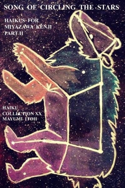 Cover for Mayumi Itoh · Song of Circling the Stars: Haikus for Miyazawa Kenji Part II (Paperback Book) (2021)