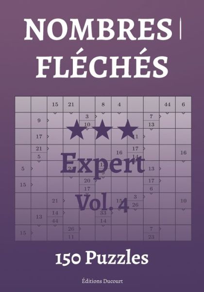 Nombres fleches Expert Vol.4 - Editions Ducourt - Livros - Independently Published - 9798547960963 - 1 de agosto de 2021