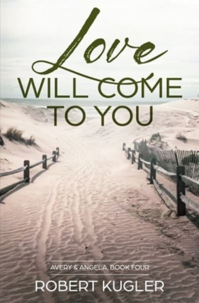 Cover for Robert Kugler · Love Will Come to You (Paperback Book) (2020)