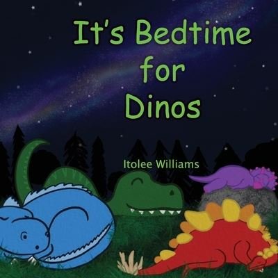 Cover for Itolee Williams · It's Bedtime for Dinos (Paperback Book) (2020)