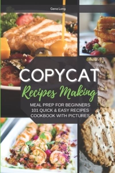 Cover for Gena Long · Copycat Recipes Making (Paperback Book) (2021)