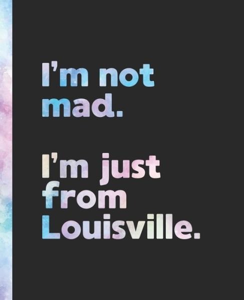 Cover for Offensive Journals · I'm not mad. I'm just from Louisville. (Paperback Book) (2020)