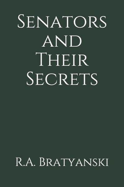 Cover for R a Bratyanski · Senators and Their Secrets (Pocketbok) (2020)
