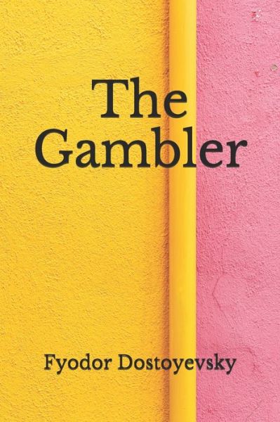 Cover for Fyodor Dostoyevsky · The Gambler (Paperback Book) (2020)