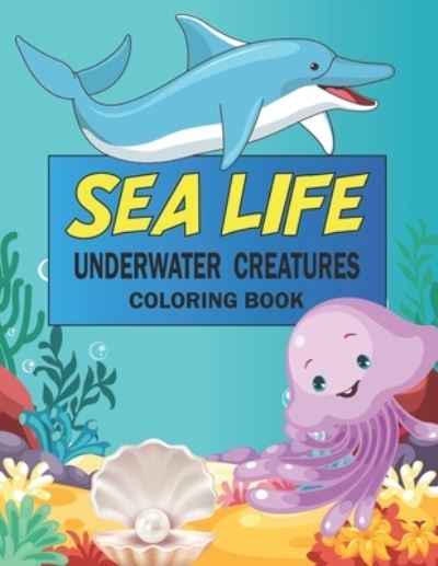 Cover for Mazharul Alam Publishing · Sea Life Underwater Creatures Coloring Book (Paperback Book) (2020)