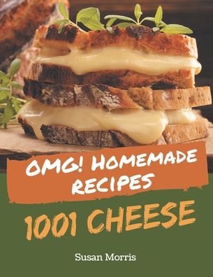 Cover for Susan Morris · OMG! 1001 Homemade Cheese Recipes (Paperback Book) (2020)