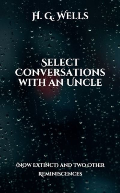 Cover for Herbert George Wells · Select Conversations with an Uncle (Paperback Book) (2021)