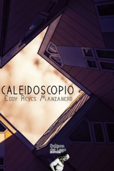 Cover for Eddy Reyes Manzanero · Caleidoscopio (Paperback Book) (2021)