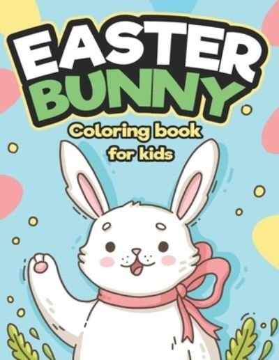 Cover for Kidsella Publishing · Easter Bunny Coloring Book for Kids (Pocketbok) (2021)