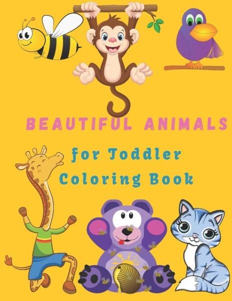 Cover for Jhon Sany · Beautiful Animals For Toddler Coloring Book: Coloring Book Animals Preschool Coloring Book (100 Pages) (Paperback Bog) (2021)