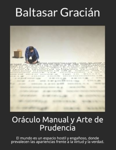 Oraculo Manual y Arte de Prudencia - Baltasar Gracián - Książki - Independently Published - 9798738085963 - 14 kwietnia 2021