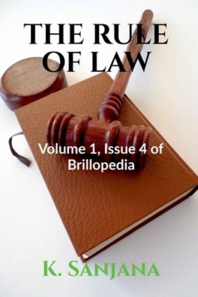 Cover for K Sanjana · Rule of Law: Volume 1, Issue 4 of Brillopedia (Paperback Book) (2021)