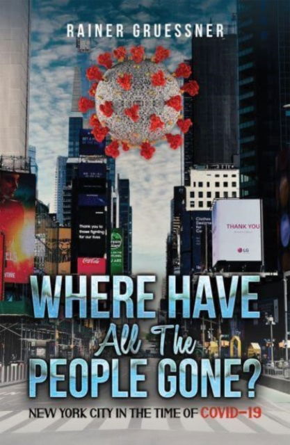 Cover for Rainer Gruessner · Where Have All the People Gone?: New York City in the Time of COVID-19 (Paperback Book) (2023)