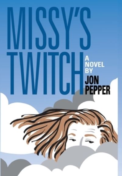 Cover for Jon Pepper · Missy's Twitch (Hardcover Book) (2023)