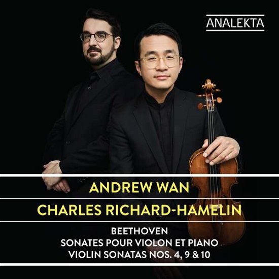 Cover for Charles Richard-hamelin / Andrew Wan · Beethoven: Violin Sonatas / Nos. 4 / 9 &amp; 10 (CD) (2022)
