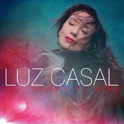 Cover for Luz Casal · Que Corra El Aire (CD) [Digipak] (2018)
