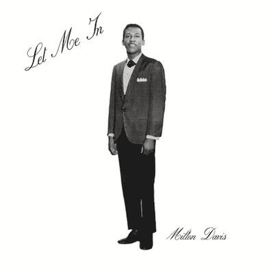 Let Me In - Milton Davis - Music - ALBINA MUSIC TRUST - 0826853003964 - November 24, 2023