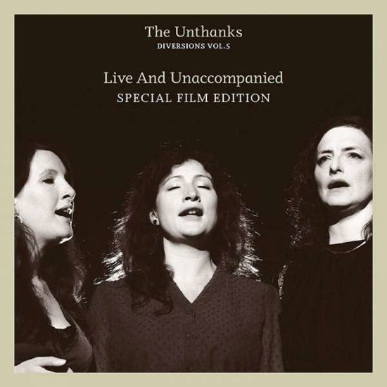 Diversions Vol.5 - Live and Unaccompanied [cd+dvd Special Edition] - The Unthanks - Musik - CADIZ -RABBLEROUSER MUSIC - 0844493092964 - 13. November 2020