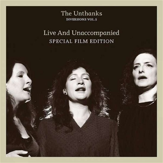 Cover for The Unthanks · Diversions Vol.5 - Live and Unaccompanied [cd+dvd Special Edition] (CD) [Special Film edition] (2020)