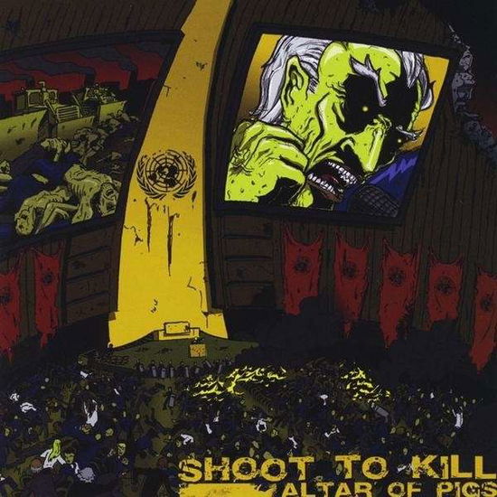 Cover for Shoot to Kill · Altar of Pigs (CD) (2009)