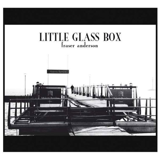 Cover for Fraser Anderson · Little Glass Box (CD) (2015)