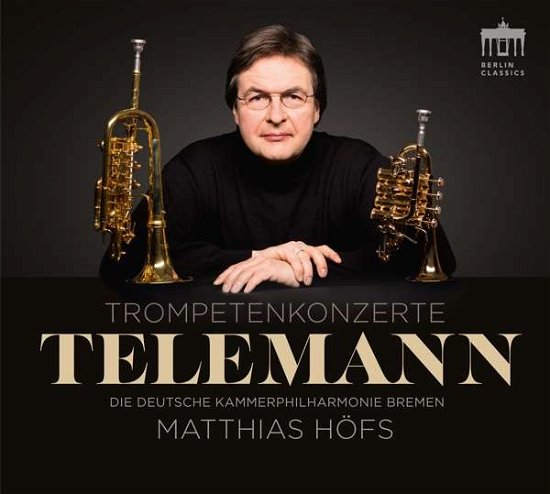 Trumpet Concertos - G.P. Telemann - Musiikki - BERLIN CLASSICS - 0885470009964 - perjantai 6. lokakuuta 2017