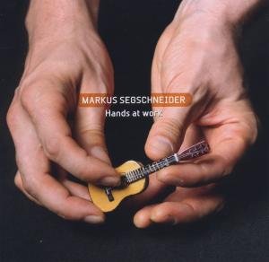 Cover for Markus Segschneider · Hands At Work (CD) (2012)