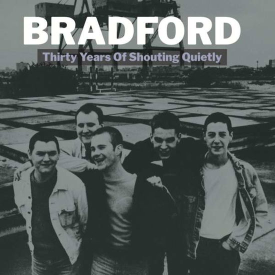 Bradford · Thirty Years Of Shouting Quietly (CD) (2018)