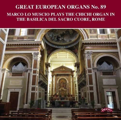 Cover for Marco Lo Muscio · Great European Organs No. 89: The Chichi Organ Of The Basilca Del Sacro Cuore. Rome (CD) (2018)