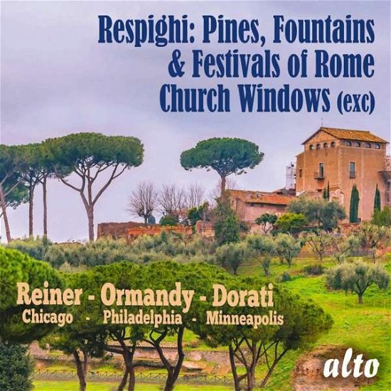 Respighi: Pini Di Roma / Fontane Di Roma U.A. - Chicago Symphony Orchestra / Philadephia Orchestra - Musik - ALTO - 5055354413964 - 1. Februar 2019