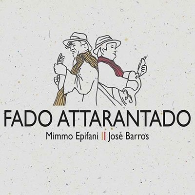 Cover for Epifani, Mimmo &amp; Jose Barros · Fado Attarantado (CD) (2022)