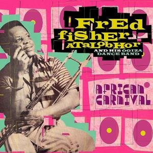 Cover for Fred Fisher Atalobhor · African Carnival (CD) (2009)