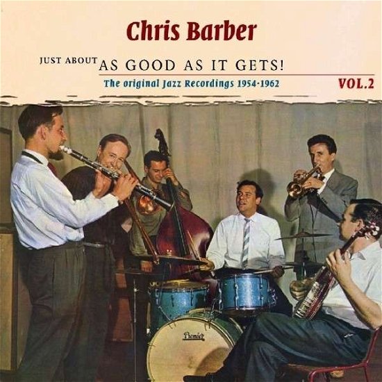 Just About As Good As It Gets - Chris Barber - Música - SMITH&CO - 8718053744964 - 3 de diciembre de 2013