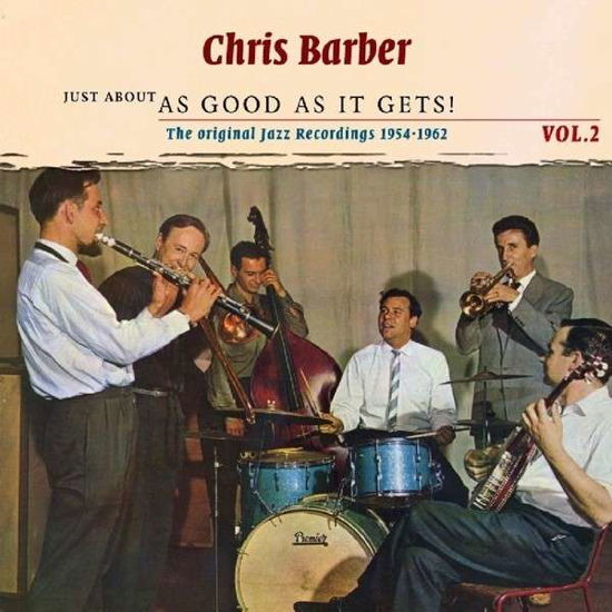 Just About As Good As It Gets - Chris Barber - Música - SMITH&CO - 8718053744964 - 3 de dezembro de 2013