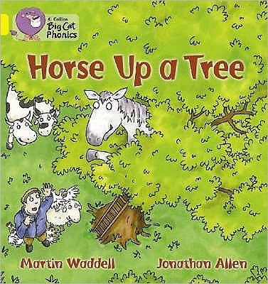 Horse up a Tree: Band 03/Yellow - Collins Big Cat Phonics - Martin Waddell - Kirjat - HarperCollins Publishers - 9780007235964 - perjantai 1. syyskuuta 2006