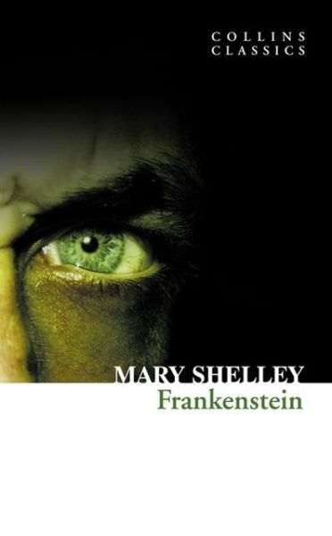 Frankenstein - Collins Classics - Mary Shelley - Kirjat - HarperCollins Publishers - 9780007350964 - torstai 1. huhtikuuta 2010