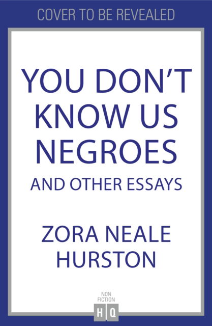 Cover for Zora Neale Hurston · You Don't Know Us Negroes and Other Essays (Hardcover bog) (2022)