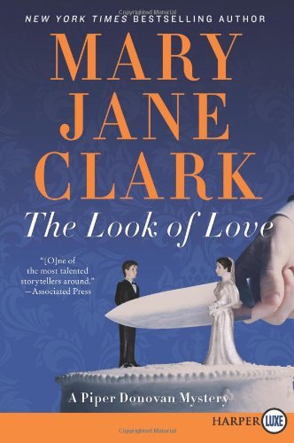 Cover for Mary Jane Clark · Look of Love, the Lp: a Piper Donovan Mystery (Piper Donovan / Wedding Cake Mysteries) (Paperback Book) [Lrg edition] (2012)