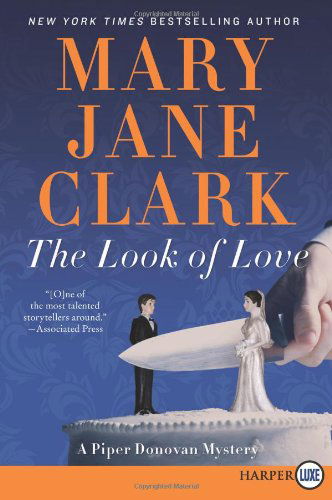 Cover for Mary Jane Clark · Look of Love, the Lp: a Piper Donovan Mystery (Piper Donovan / Wedding Cake Mysteries) (Pocketbok) [Lrg edition] (2012)