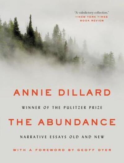 Cover for Annie Dillard · The Abundance: Narrative Essays Old and New (Paperback Bog) (2017)