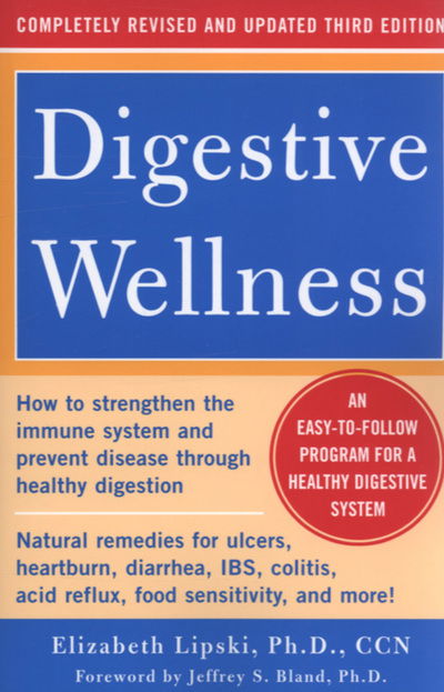 Cover for Elizabeth Lipski · Digestive Wellness: How to Strengthen the Immune System and Prevent Disease Through Healthy Digestion (3rd Edition) (Paperback Book) (2004)