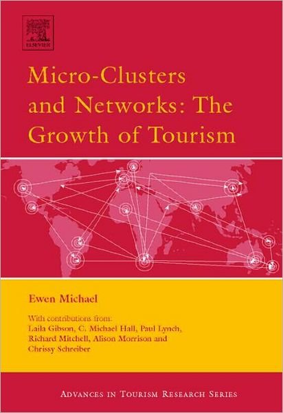 Cover for Ewen Michael · Micro-Clusters and Networks - Routledge Advances in Tourism (Innbunden bok) (2006)