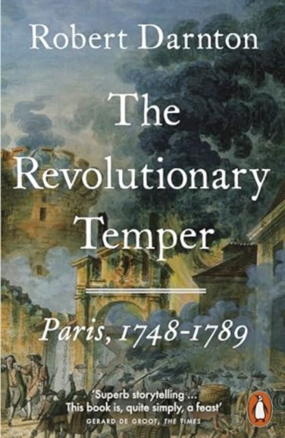 Cover for Robert Darnton · The Revolutionary Temper: Paris, 1748–1789 (Taschenbuch) (2025)